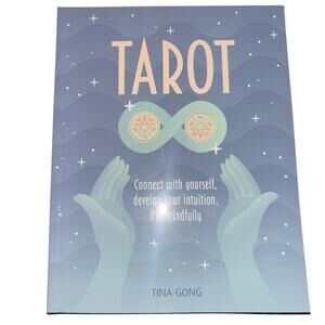 Tarot: Connect With Yourself, Develop Your Intuition, Live Mindfully